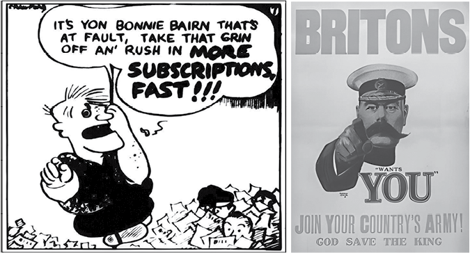 A comparison of two black-and-white images. On the left is a cartoon of a character named Red Haggis, depicted shouting and pointing directly at the viewer with the caption: It’s yon bonnie bairn that’s at fault, take that grin off an’ rush in more subscriptions, fast!!! The character stands amid scattered papers, emphasizing urgency and frustration. On the right is a famous British World War I recruitment poster featuring Lord Kitchener in military uniform. He points directly at the viewer with the words: BRITONS. [Kitchener] WANTS YOU. JOIN YOUR COUNTRY’S ARMY! GOD SAVE THE KING. The side-by-side layout highlights the visual and rhetorical similarity in the pointing gesture.